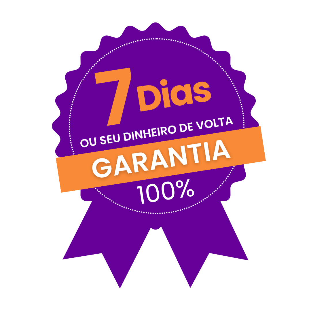 Garantia de 7 dias ou seu dinheiro de volta